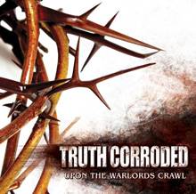 Truth Corroded : Upon the Warlords Crawl